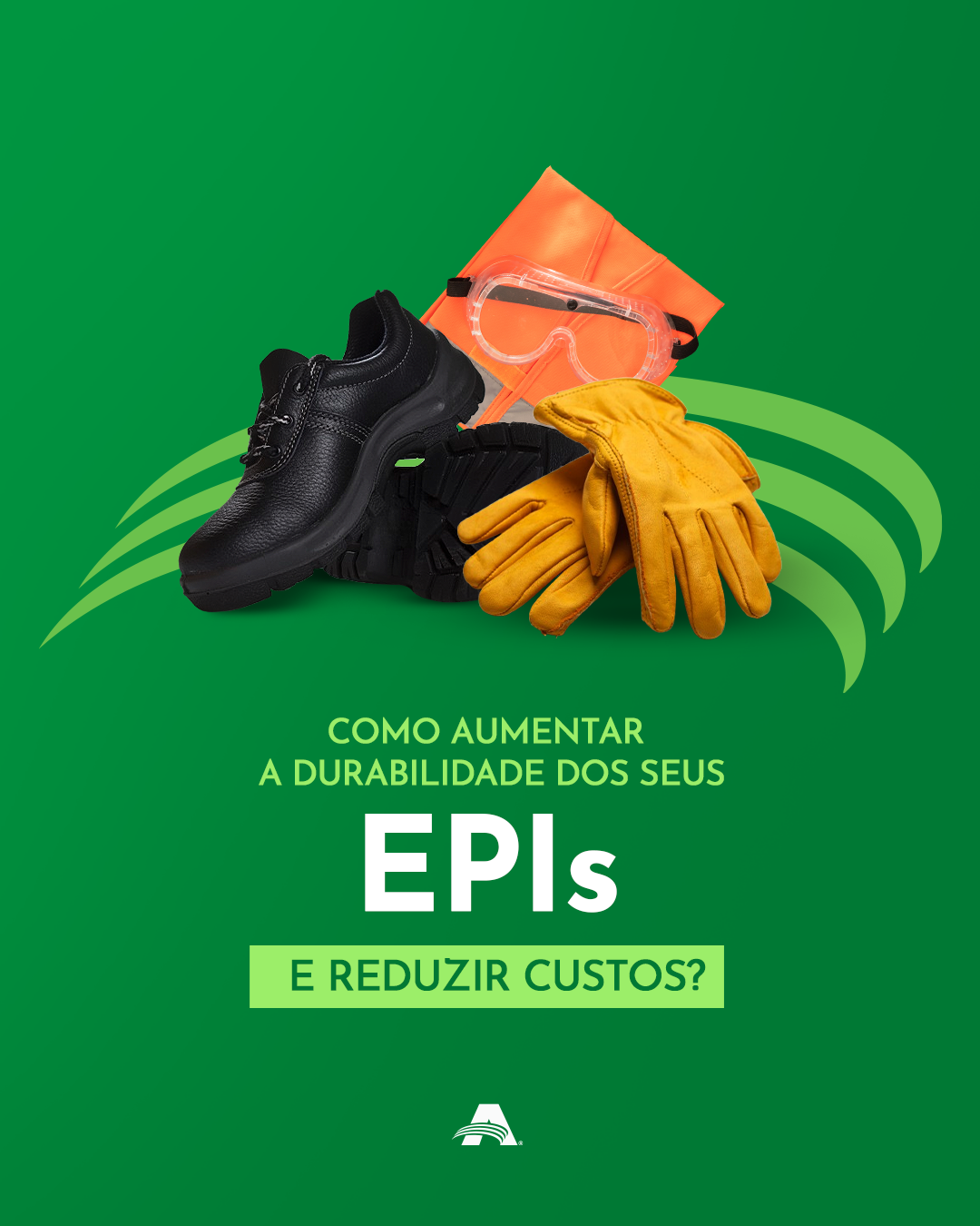 Como garantir a durabilidade dos EPIs no dia a dia
